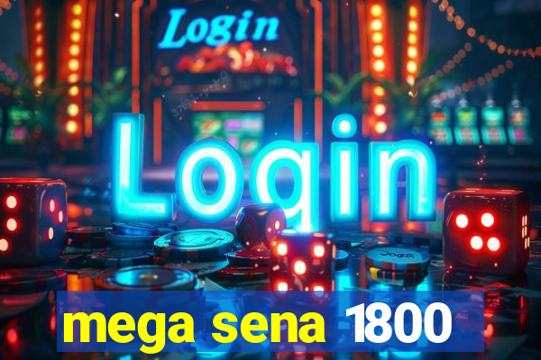 mega sena 1800
